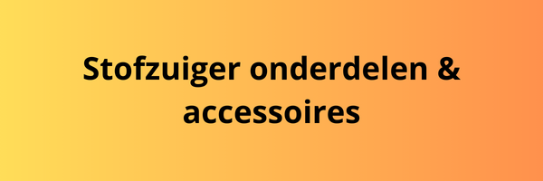 Stofzuiger onderdelen en accessoires